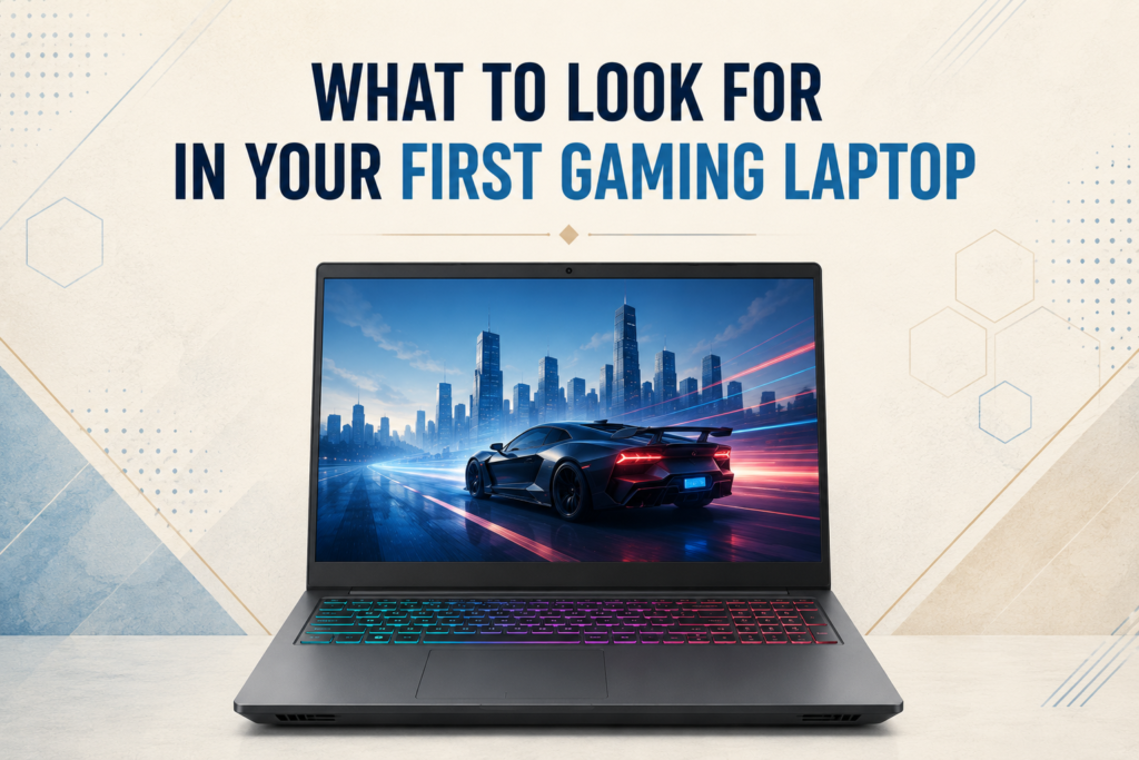 What to Look for in Your First Gaming Laptop