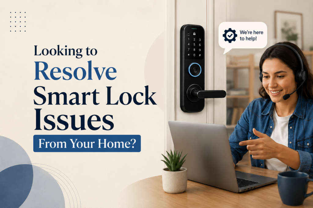 Looking to Resolve Smart Lock Issues From Your Home?