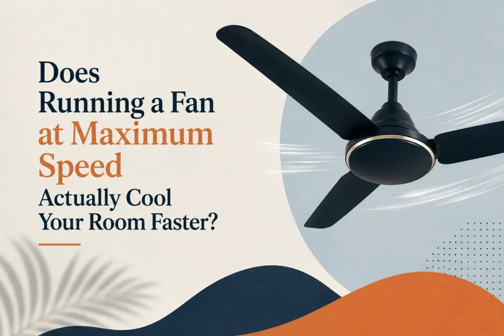 Does Running a Fan at Maximum Speed Actually Cool Your Room Faster? 